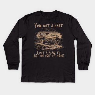 Vintage I Got A Plan To Get Us Out Of Here Kids Long Sleeve T-Shirt